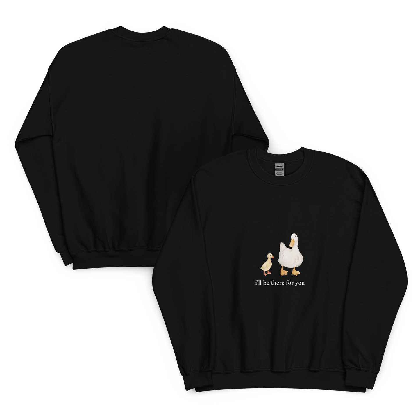 i'LL BE THERE FOR YOU SWEATSHIRT